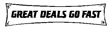great-deals-go-fast